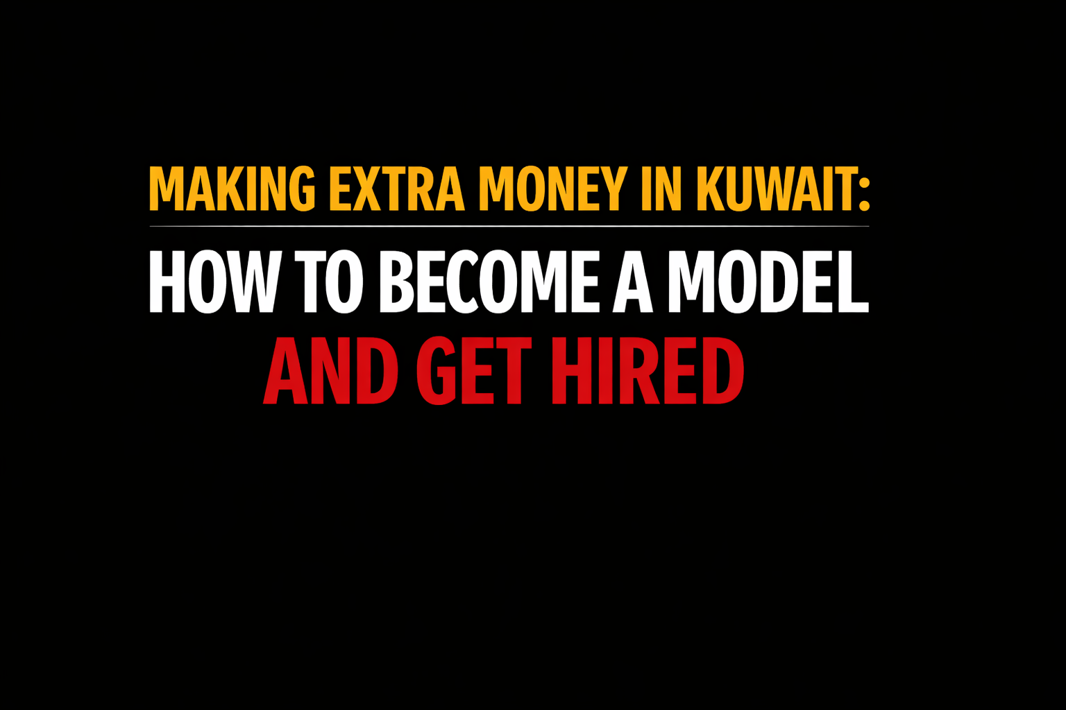 Making Extra Money in Kuwait: How to Become a Model and Get Hired